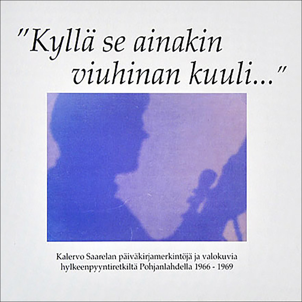"Kyllä se ainakin viuhinan kuuli..."